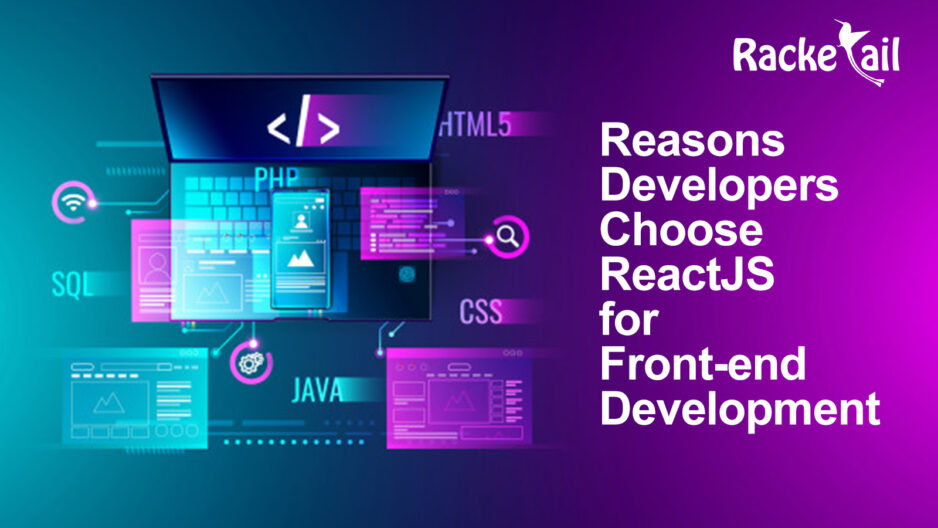 Reasons Developers choose ReactJS for Front-end Development